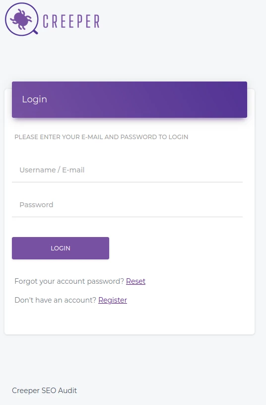 Creating and accessing your Creeper SEO Audit account 2 The login page for accessing your Creeper SEO Audit account.