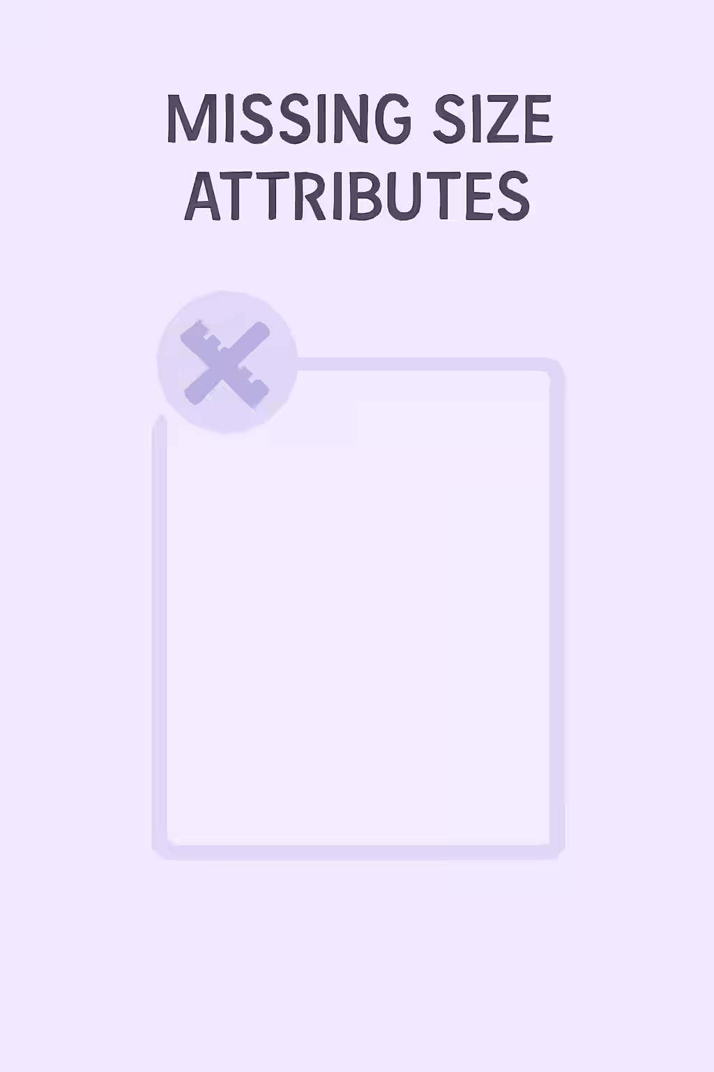 The Shifting Page: A Guide to Fixing Missing Image Size Attributes 1 An illustration showing a webpage layout shifting as an image loads, because its size attributes were not specified.