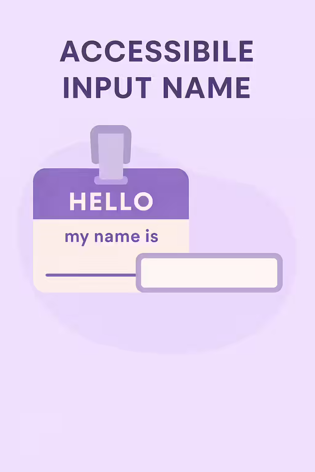 What's in a Name? A Guide to Accessible ARIA Input Fields 1 An illustration of a name tag on an input field, symbolizing the importance of giving your ARIA input fields an accessible name.