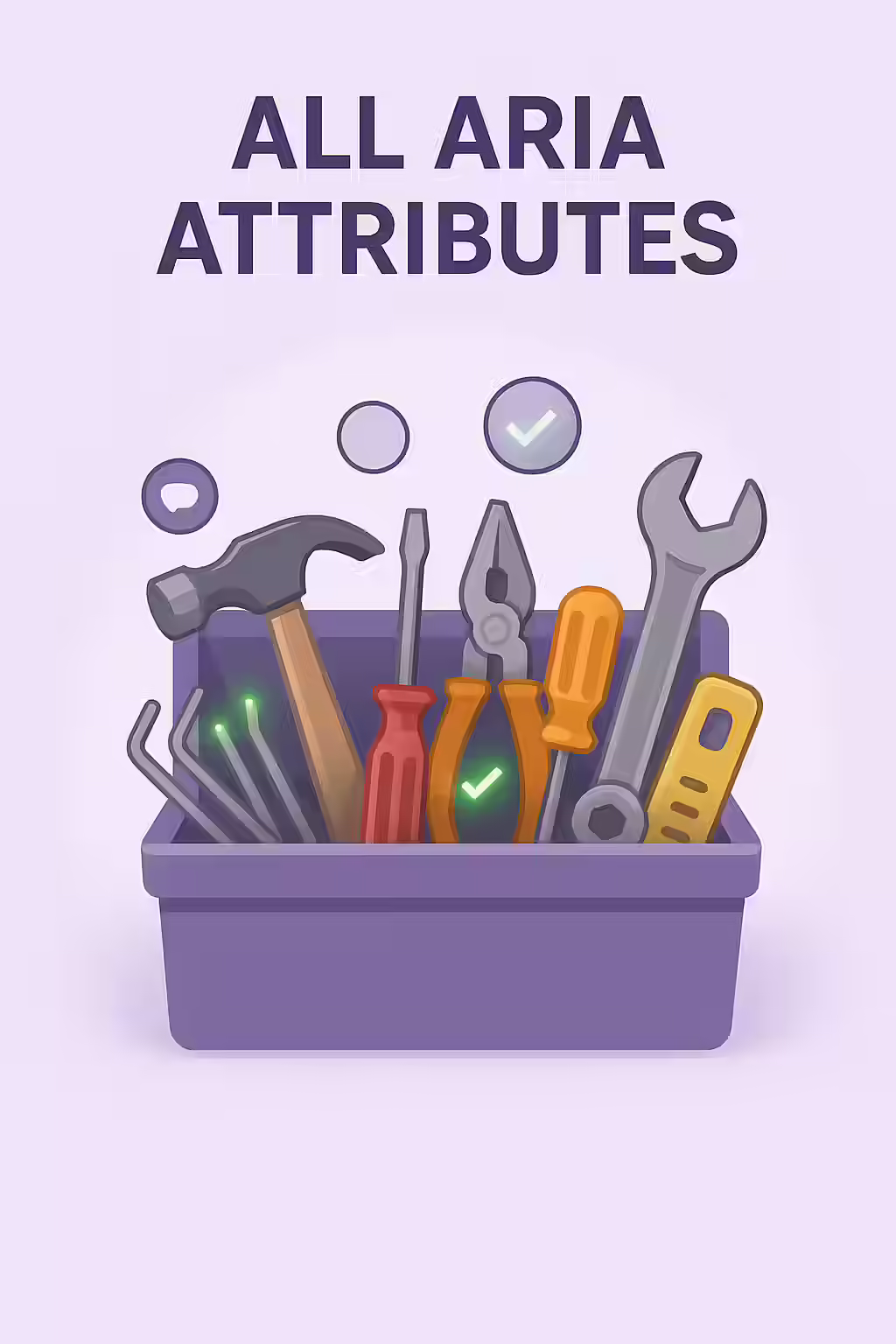 The Right Tool for the Right Job: A Guide to Permitted ARIA Attributes 1 An illustration of a toolbox, symbolizing the importance of using the right ARIA attributes for the right elements.