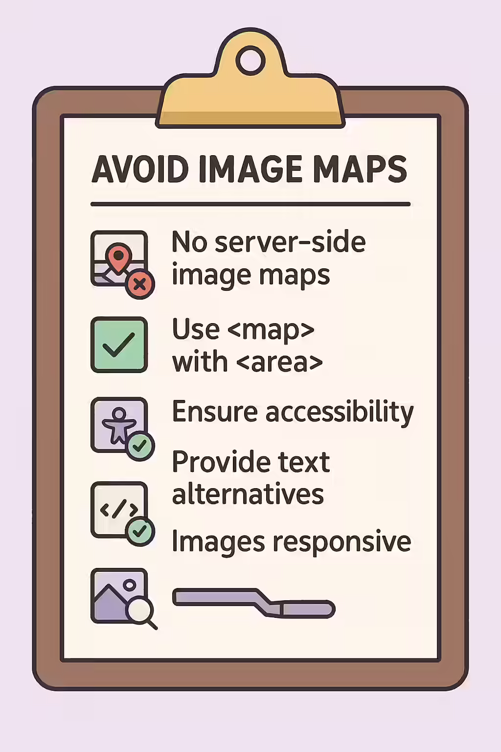 The Ghost of Geocities Past: A Guide to Server-Side Image Maps 2 An illustration of a checklist, symbolizing the importance of making sure you are not using server-side image maps.